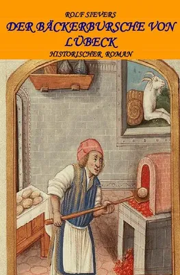 Produktbild von Der Bäckerbursche von Lübeck Historischer Roman