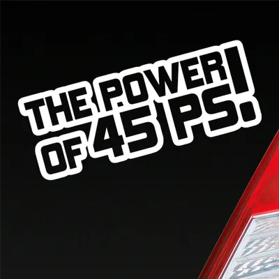Produktbild von Auto Aufkleber The Power of 45 PS! Tuning Car 15x6 cm Weiss Glanz Sticker Heckscheibenaufkleber