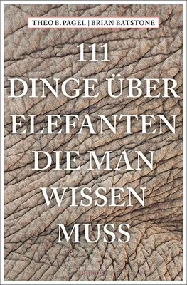 Produktbild von 111 Dinge über Elefanten, die man wissen muss