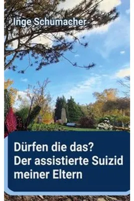 Obrázek produktu pro Dürfen die das? Der assistierte Suizid meiner Eltern