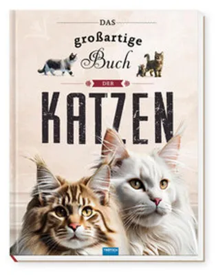 Obrázek produktu pro TRÖTSCH - Kinderbuch Das großartige Buch der Katzen : Für alle Katzenliebhaber ab 8 Jahren: Entdeckerbuch Beschäftigungsbuch Vorlesebuch