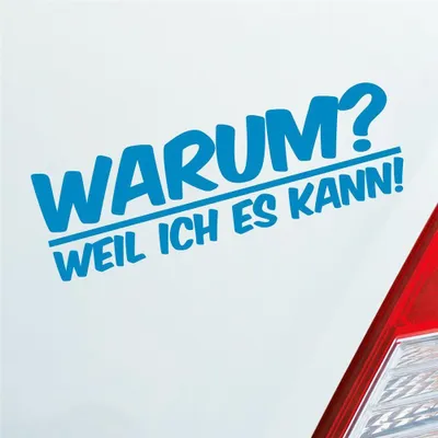 Produktbild von Auto Aufkleber Warum ? Weil ich es kann ! Spruch 19x6 cm Hellblau Sticker Heckscheibenaufkleber