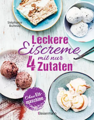 Imagen del producto de Leckere Eiscreme mit nur 4 Zutaten. Ohne Eismaschine. 100% natürlich