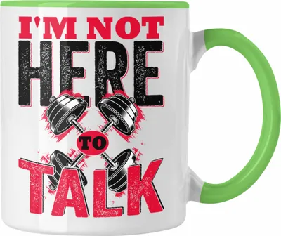 Produktbild von Trendation - I'm Not Here To Talk Gym Tasse Geschenk Fitness Fitnessstudio Geschenkidee (Grün)