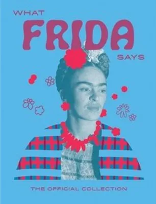 Immagine prodotto di What Frida Kahlo Says