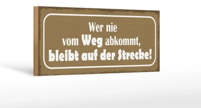 Produktbild von Holzschild Spruch 27x10cm wer nie vom Weg abkommt bleibt