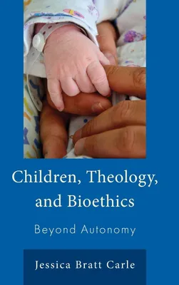 Produktbild von Children, Theology, and Bioethics