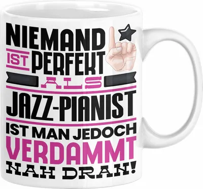 Produktbild von Jazz-Pianist Geschenk Tasse Lustige Geschenkidee für Jazz-Pianist Geburtstag Kaffee-Becher Niemand Ist Perfekt Aber Als Jazz-Pianist Ist Man Nah Dran (Weiß)