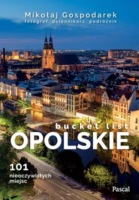 Zdjęcie produktu dla Opolskie bucket list - Mikołaj Gospodarek