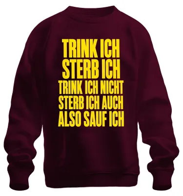 Produktbild von Trink ich sterb ich also sauf ich Lustig Party Bier Alkohol Sweatshirt Pullover, Burgundy, L