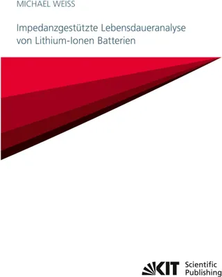 Produktbild von Impedanzgestützte Lebensdaueranalyse von Lithium-Ionen Batterien