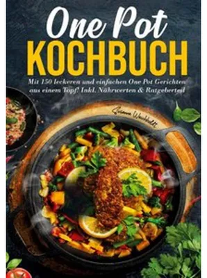 Zdjęcie produktu dla One Pot Kochbuch - 150 schnelle und einfache Rezepte für Anfänger und Vielbeschäftigte