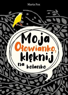 Produktbild von ISBN Moja Ołowianko klęknij na kolanko, Polski, Twarda okładka, 208 stron(y)