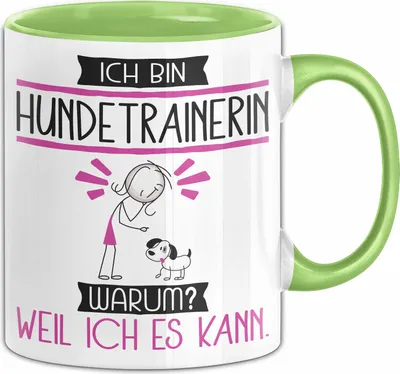 Produktbild von Hundetrainerin Tasse Geschenk Ich Bin Hundetrainerin Warum Weil Ich Es Kann Geschenkidee Geburtstag (Grün)