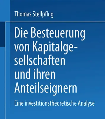 Produktbild von Die Besteuerung von Kapitalgesellschaften und ihren Anteilseignern