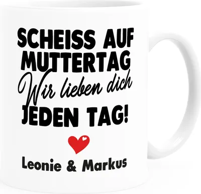 Produktbild von Kaffee-Tasse Muttertag lustig Scheiss auf Muttertag wir lieben dich jeden Tag Geschenk Mama Kinder personalisiert SpecialMe® Uni-Weiß Keramik-Tasse