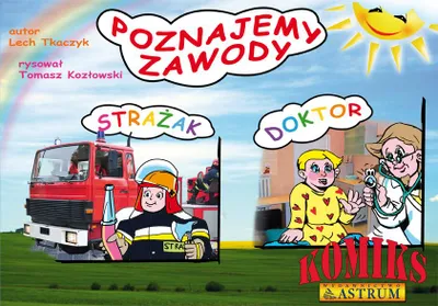 Image de Tkaczyk, L: Poznajemy zawody Strazak Doktor