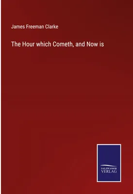 Produktbild von The Hour which Cometh, and Now is