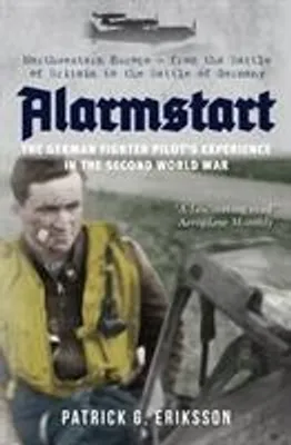 Obrázok produktu pre Alarmstart: The German Fighter Pilot's Experience in the Second World War