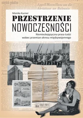 Immagine prodotto di Spazi di modernità. La stampa in lingua tedesca di Łódź e le trasformazioni del periodo interbellico