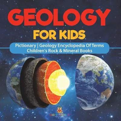 Produktbild von Geology For Kids - Pictionary | Geology Encyclopedia Of Terms | Children's Rock & Mineral Books