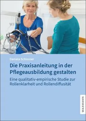 Produktbild von Die Praxisanleitung in der Pflegeausbildung gestalten