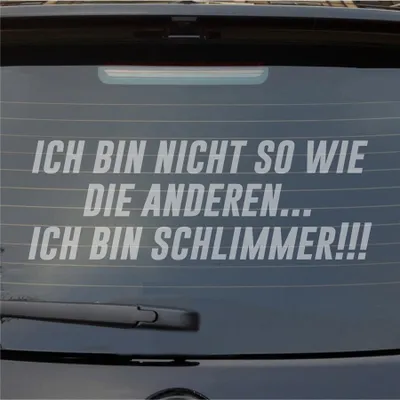 Produktbild von Heckscheibenaufkleber Ich bin nicht so wie die anderen… Ich bin schlimmer 55x19 cm Milchglas Auto Aufkleber Sticker