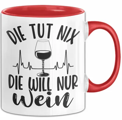 Produktbild von Weintrinkerin Tasse Geschenk Die Tut Nix Die Will Nur Wein Kaffee-Becher (Rot)