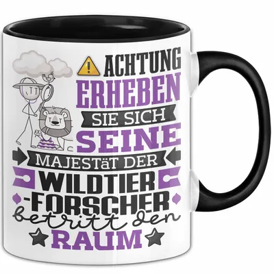Produktbild von Wildtierforscher Geschenk Tasse Lustiger Spruch Erheben Sie Sich Der Wildtierforscher Betritt den Raum (Schwarz)