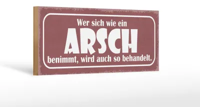 Produktbild von Holzschild Spruch 27x10cm wer sich wie Arsch benimmt wird