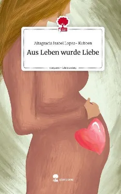 Produktbild von Aus Leben wurde Liebe. Life is a Story - story.one
