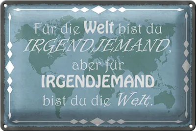 Produktbild von Blechschild Spruch 30x20cm für Welt bist du irgendjemand