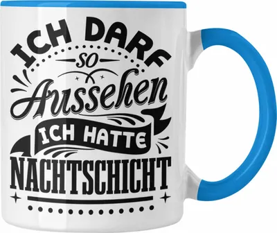 Produktbild von Trendation - Nachtschicht Tasse Geschenk Kaffeetasse Nachtschichten Ich Darf So Aussehen Geschenkidee (Blau)