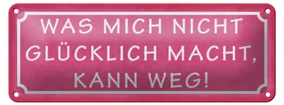 Produktbild von Blechschild Spruch 27x10cm was mich nicht glücklich macht Dekoration