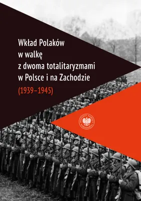 Image de Wkład Polaków w Walkę z Totalitaryzmami 1939–1945 - Książka