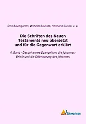 Produktbild von Die Schriften des Neuen Testaments neu übersetzt und für die Gegenwart erklärt