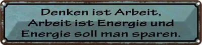 Produktbild von vianmo Blechschild 10x46 cm Denken ist Arbeit Energie Spruch Zitat
