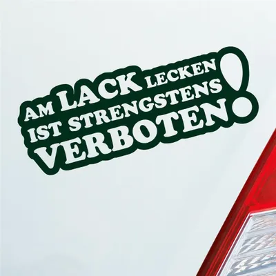 Produktbild von Auto Aufkleber Am Lack lecken ist strengstens verboten! 15x5,5 cm Dunkelgrün Sticker Heckscheibenaufkleber
