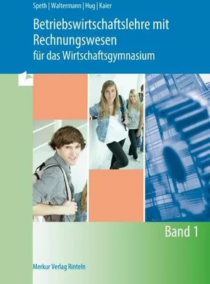 Image de Betriebswirtschaftslehre mit Rechnungswesen für das Wirtschaftsgymnasium - Band 1