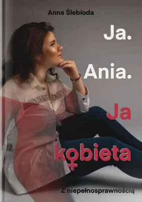 Obrázok produktu pre Ja. Ania. Ja Kobieta z niepełnosprawnością