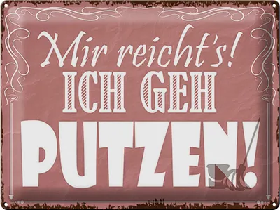 Produktbild von Blechschild Mir reicht`s ich geh putzen, 40 x 30 cm, Blechschilder Spruch Hobby
