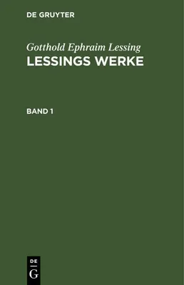 Produktbild von Gotthold Ephraim Lessing: Lessings Werke. Band 1