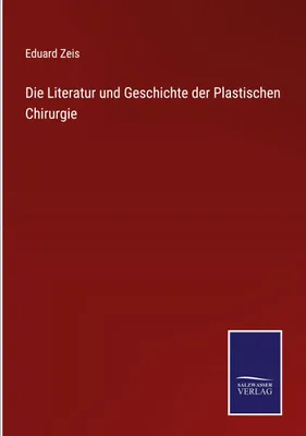 Produktbild von Die Literatur und Geschichte der Plastischen Chirurgie