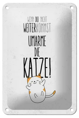 Produktbild von Blechschild Spruch Katze nicht weiter kommst umarme 12x18cm Schild