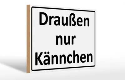 Produktbild von Holzschild Spruch 30x20cm Draußen nur Kännchen