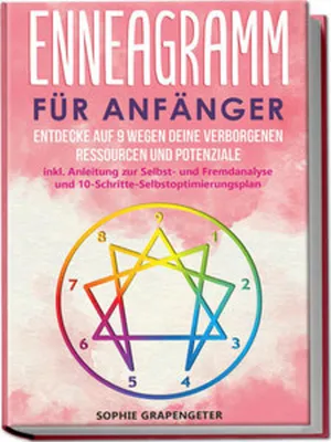 Produktbild von Enneagramm für Anfänger: Entdecke auf 9 Wegen deine verborgenen Ressourcen und Potenziale | inkl. Anleitung zur Selbst- und Fremdanalyse und 10-Schritte-Selbstoptimierungsplan