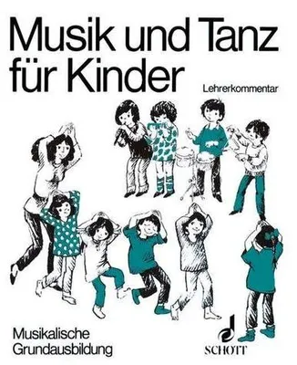 Produktbild von Musik und Tanz für Kinder Musikalische Grundausbildung, Lehrerkommentar