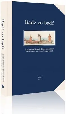 Produktbild von Bądź co bądź. Źródła do historii zbiorów - praca zbiorowa