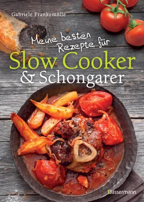 Produktbild von Meine besten Rezepte für Slow Cooker und Schongarer