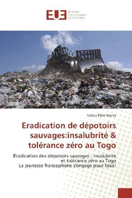 Produktbild von Eradication de dépotoirs sauvages:insalubrité & tolérance zéro au Togo